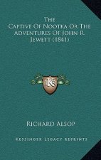 The Captive of Nootka or the Adventures of John R. Jewett (1841)
