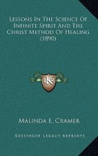 Lessons in the Science of Infinite Spirit and the Christ Method of Healing (1890)