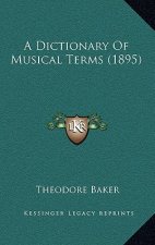 A Dictionary of Musical Terms (1895)