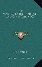 The Watcher by the Threshold and Other Tales (1922)