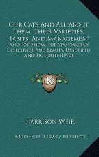Our Cats and All about Them, Their Varieties, Habits, and Management: And for Show, the Standard of Excellence and Beauty, Described and Pictured (189