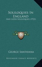 Soliloquies in England: And Later Soliloquies (1922)