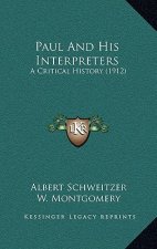 Paul And His Interpreters: A Critical History (1912)