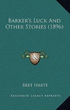 Barker's Luck And Other Stories (1896)