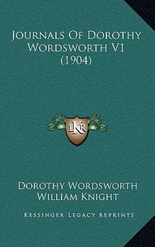 Journals of Dorothy Wordsworth V1 (1904)