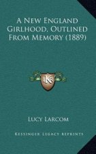 A New England Girlhood, Outlined from Memory (1889)