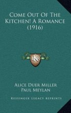 Come Out of the Kitchen! a Romance (1916)