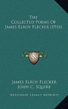 The Collected Poems of James Elroy Flecker (1916)