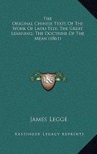The Original Chinese Texts of the Work of Laou-Tsze; The Great Learning; The Doctrine of the Mean (1861)