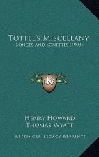 Tottel's Miscellany: Songes and Sonettes (1903)