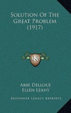 Solution of the Great Problem (1917)