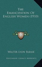 The Emancipation of English Women (1910)