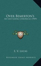 Over Bemerton's: An Easy-Going Chronicle (1909)