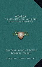 Azalea: The Story Of A Girl In The Blue Ridge Mountains (1912)