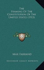 The Framing of the Constitution of the United States (1913)
