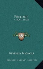 Prelude: A Novel (1920)