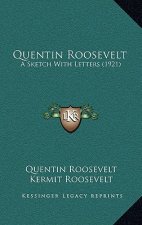 Quentin Roosevelt: A Sketch with Letters (1921)