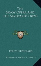 The Savoy Opera and the Savoyards (1894)