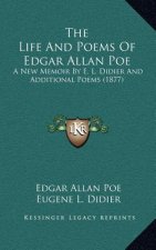 The Life and Poems of Edgar Allan Poe: A New Memoir by E. L. Didier and Additional Poems (1877)