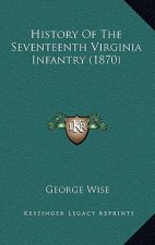 History of the Seventeenth Virginia Infantry (1870)