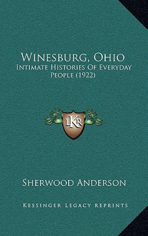 Winesburg, Ohio: Intimate Histories of Everyday People (1922)
