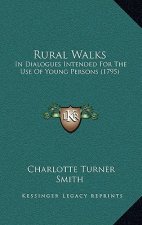Rural Walks: In Dialogues Intended for the Use of Young Persons (1795)