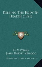Keeping the Body in Health (1921)