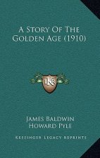 A Story Of The Golden Age (1910)