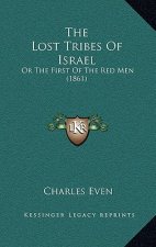 The Lost Tribes of Israel: Or the First of the Red Men (1861)