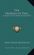 The Problem of Pain: A Study in the Book of Job (1917)