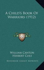 A Child's Book Of Warriors (1912)