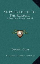 St. Paul's Epistle to the Romans: A Practical Exposition V1: Chapters 1-8 (1899)