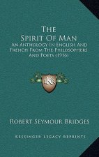 The Spirit of Man: An Anthology in English and French from the Philosophers and Poets (1916)