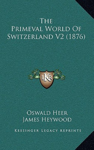 The Primeval World of Switzerland V2 (1876)