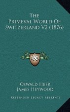 The Primeval World of Switzerland V2 (1876)