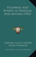 Highways And Byways In Donegal And Antrim (1903)