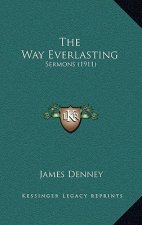 The Way Everlasting: Sermons (1911)