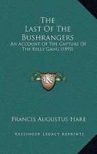 The Last of the Bushrangers: An Account of the Capture of the Kelly Gang (1895)