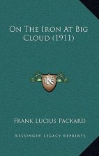 On the Iron at Big Cloud (1911)