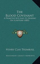 The Blood Covenant: A Primitive Rite and Its Bearing on Scripture (1885)