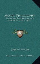 Moral Philosophy: Including Theoretical and Practical Ethics (1859)