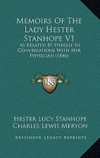 Memoirs of the Lady Hester Stanhope V1: As Related by Herself in Conversations with Her Physician (1846)