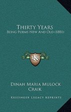 Thirty Years: Being Poems New and Old (1881)