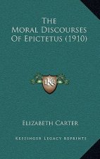 The Moral Discourses of Epictetus (1910)
