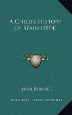 A Child's History Of Spain (1894)
