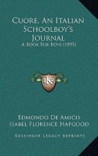 Cuore, an Italian Schoolboy's Journal: A Book for Boys (1895)