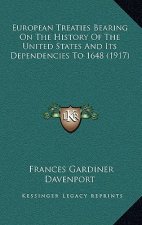 European Treaties Bearing On The History Of The United States And Its Dependencies To 1648 (1917)