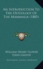 An Introduction to the Osteology of the Mammalia (1885)