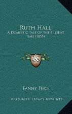 Ruth Hall: A Domestic Tale of the Present Time (1855)