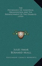 The Physiology of Industrial Organization and the Reemployment of the Disabled (1919)